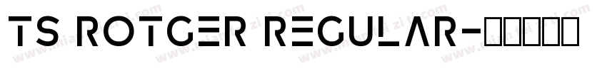 TS Rotger Regular字体转换